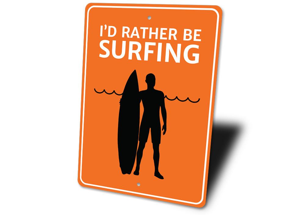 I'd Rather Be Surfing Sign