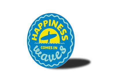 Happiness Comes in Waves Sign
